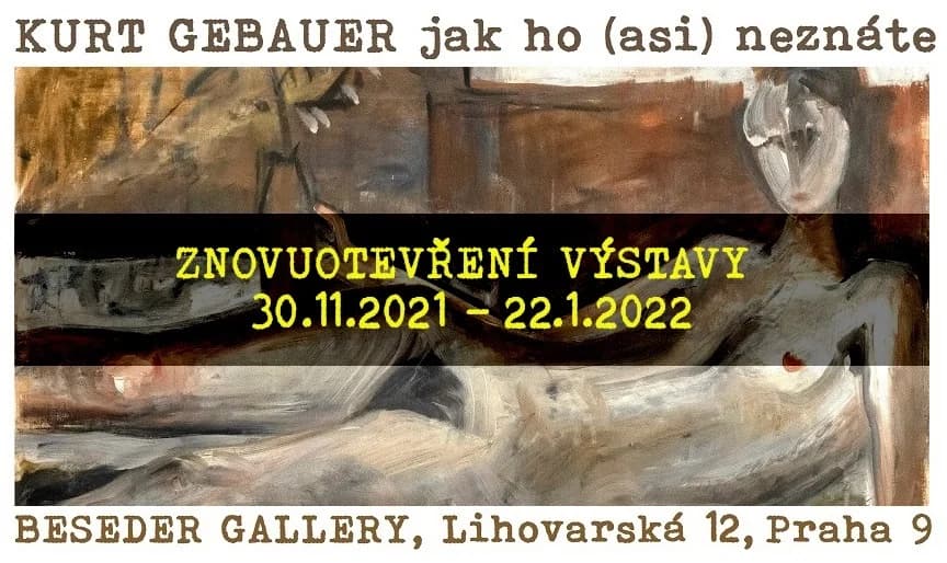 Kurt Gebauer jak ho (asi) neznáte - znovuotevření výstavy