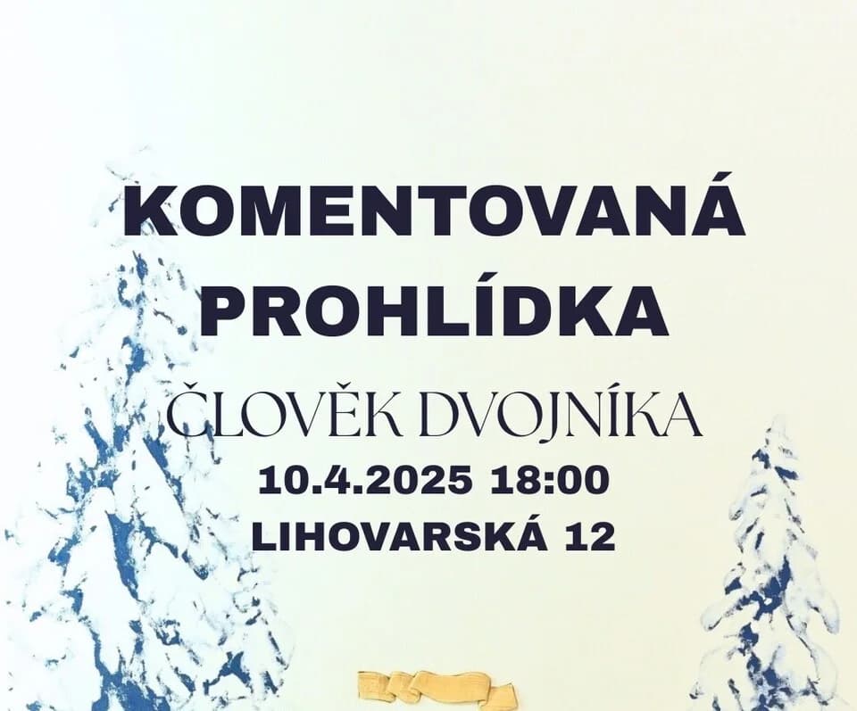 Komentovaná prohlídka výstavy Člověk Dvojníka