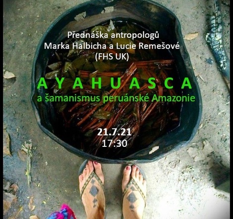 Přednáška: "Ayahuasca a šamanismus peruánské Amazonie"