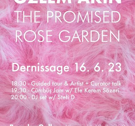 Özlem Akin - The Promised Rose Garden - Dernissage