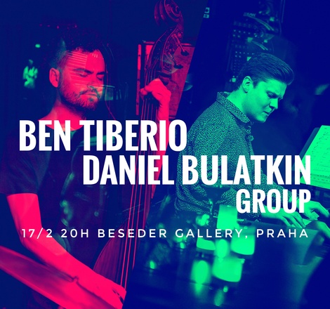 Concert Ben Tiberio/ Daniel Bulatkin Group / Entrance fee: CZK 200/ person