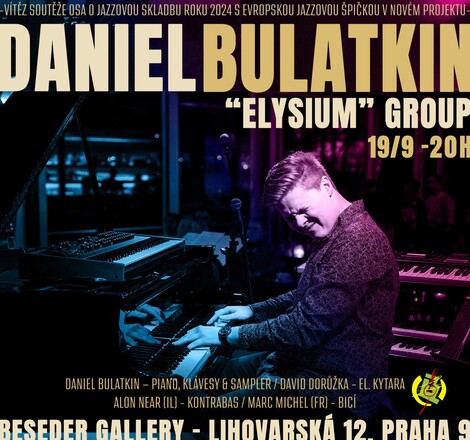 Hudba:    Jazzový koncert - Daniel Bulatkin a "Elysium" group
