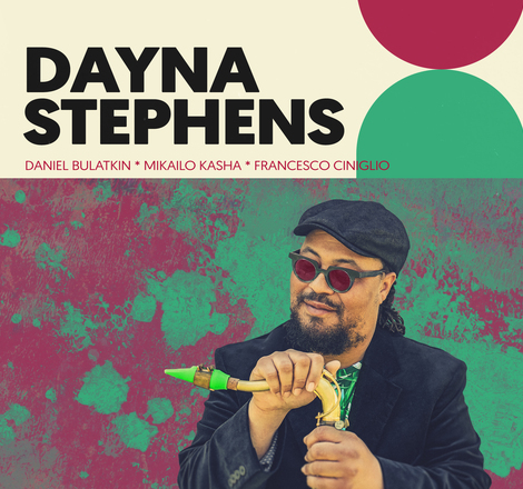 Jazz concert: Dayna Stephens, Daniel Bulatkin, Mikailo Kasha, Francesco Cniglio